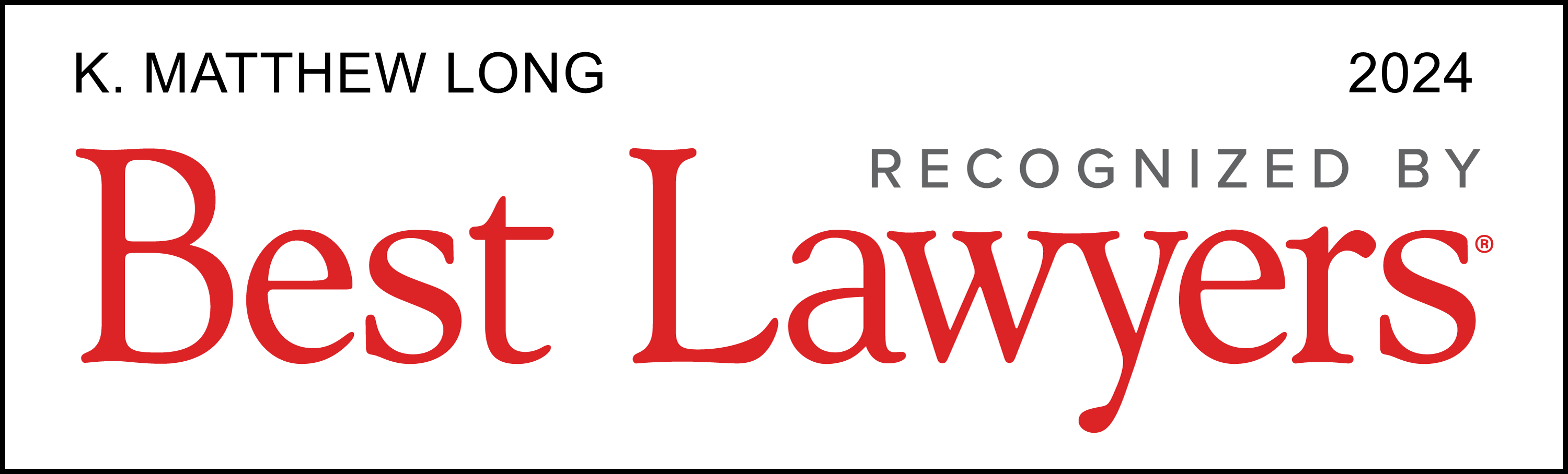 K. Matthew Long Recognized by Best Lawyers 2024